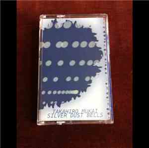 Takahiro Mukai - Silver Dust Bells