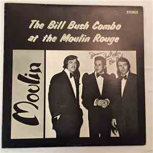The Bill Bush Combo - at the Moulin Rouge