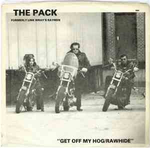 The Pack  - Get Off My Hog / Rawhide