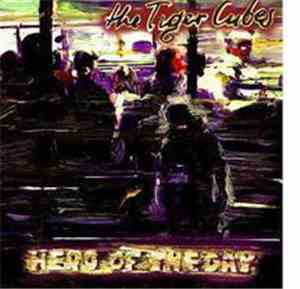 The Tiger Cubes - Hero Of The Day