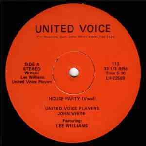 United Voice Players / John White  Featuring Lee Williams - House Party