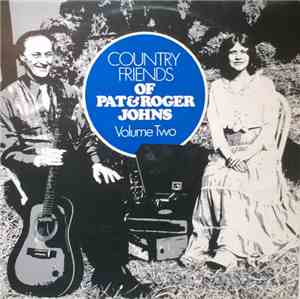 Various - The Country Friends Of Pat And Roger Johns, Vol. 2