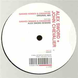 Alex Sword & John Chevalier - Gashed Senses & Crossfire