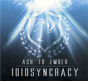 Ash To Ember - Idiosyncracy