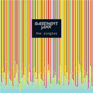 Basement Jaxx - The Singles