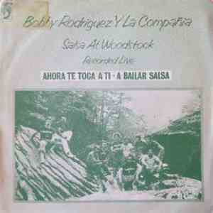 Bobby Rodríguez Y La Compañia - Salsa at Woodstock - Ahora te toca a ti / B ...