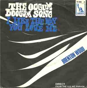 Brenton Wood - The Oogum Boogum Song / I Like The Way You Love Me