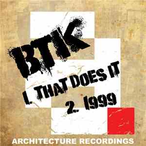 Btk  - That Does It / 1999