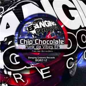 Chip Chocolate - Funk Da Vibes EP
