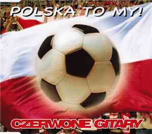Czerwone Gitary - Polska To My!