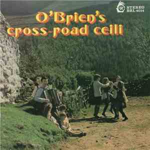 Dermot O'Brien - O'Brien's Cross-Road Ceili
