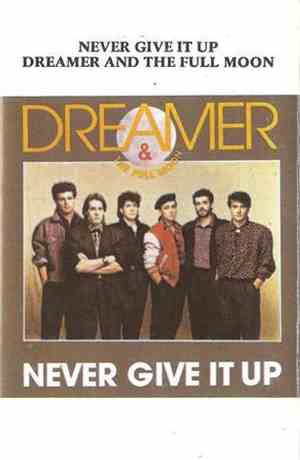 Dreamer And The Full Moon - Never Give It Up