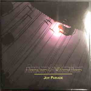 Flowing Tears & Withered Flowers - Joy Parade