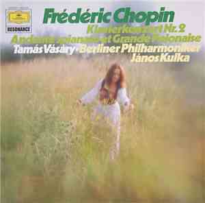 Frédéric Chopin - Tamás Vásáry, Berliner Philharmoniker, János Kulka - Klav ...