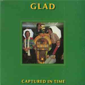 Glad  - Captured In Time