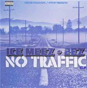Ice Meez, 2Ez  - No Traffic - EP