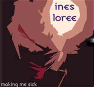 Ines Loree - Making Me Sick