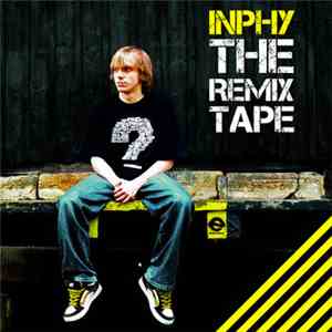 Inphy - The Remixtape