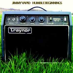Jimmy Vapid - Humble Beginnings