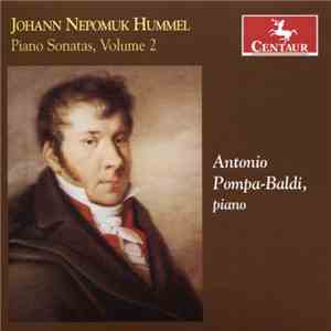 Johann Nepomuk Hummel, Antonio Pompa-Baldi - Piano Sonatas, volume 2