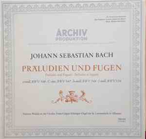 Johann Sebastian Bach, Helmut Walcha - Präludien Und Fugen · Preludes And F ...