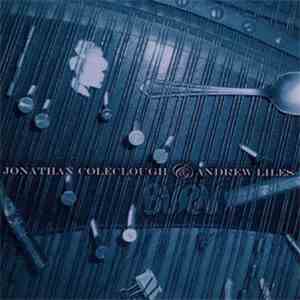 Jonathan Coleclough & Andrew Liles - Burn