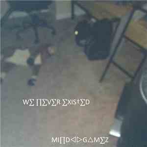 MI∏D◁▷G△M∑Z - We Never Existed