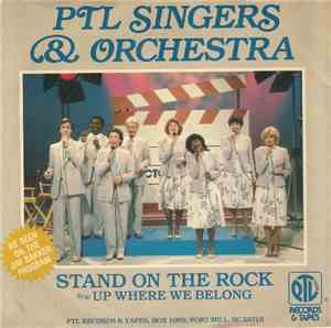 PTL Singers & Orchestra - Stand On The Rock / Up Where We Belong