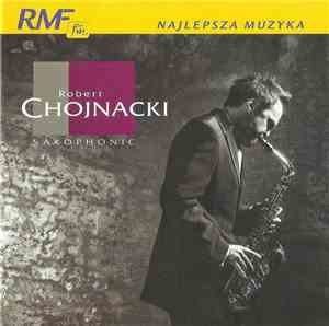 Robert Chojnacki - Saxophonic