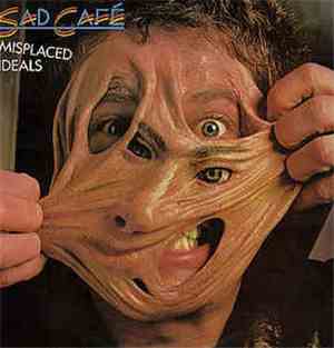 Sad Café - Misplaced Ideals
