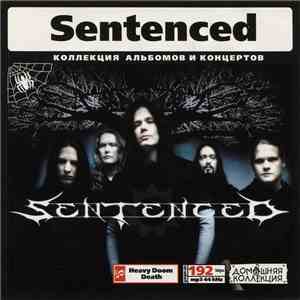Sentenced - Sentenced (Коллекция Альбомов И Концертов)