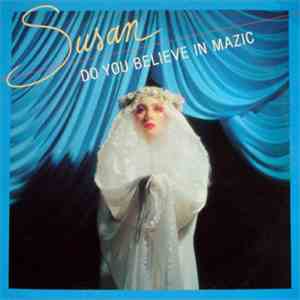 Susan - Do You Believe In Mazic