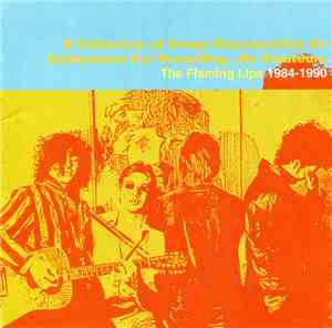 The Flaming Lips - The Flaming Lips 1984-1990: A Collection Of Songs Repres ...