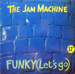 The Jam Machine - Funky (Let's Go)