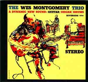 The Wes Montgomery Trio - A Dynamic New Sound: Guitar/Organ/Drums
