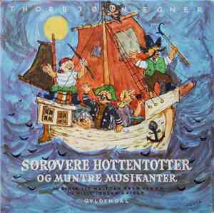 Thorbjørn Egner, Sørøverorkesteret - Sørøvere - Hottentotter Og Muntre Musikanter