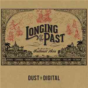 Various - Longing For The Past: The 78 RPM Era In Southeast Asia