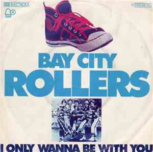 Bay City Rollers - I Only Wanna Be With You