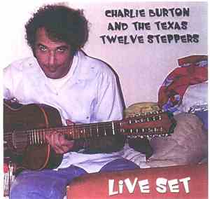 Charlie Burton And The Texas Twelve Steppers - Live Set