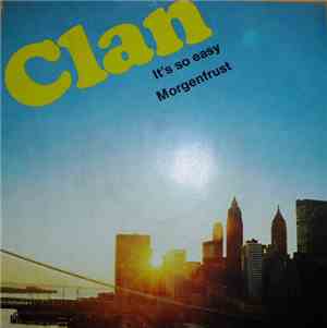 Clan  - It's So Easy / Morgenfrust