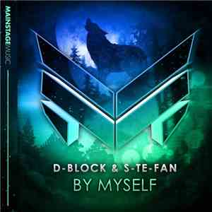 D-Block & S-te-fan - By Myself