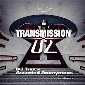 DJ Trax & Assorted Anonymous - Transmission 2