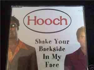 Hooch - Shake Your Backside In My Face
