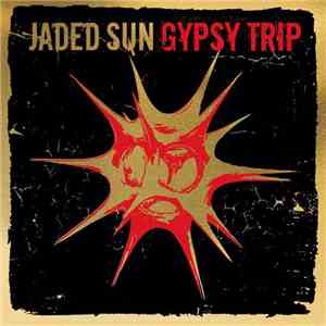 Jaded Sun - Gypsy Trip