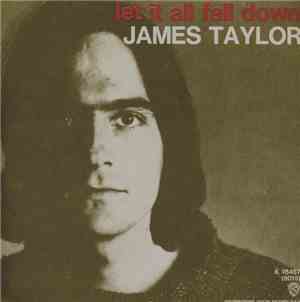 James Taylor  - Let It All Fall Down