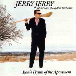 Jerry Jerry And The Sons Of Rhythm Orchestra - Battle Hymn Of The Apartment