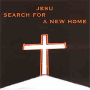 Jesu  - Search For A New Home