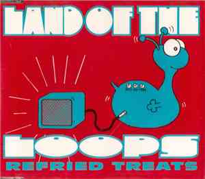 Land Of The Loops - Refried Treats