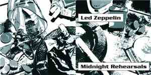 Led Zeppelin - Midnight Rehearsals