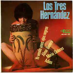 Los Tres Hernández - Yo Vendo Unos Ojos Negros / Alma Llanera / María Dolor ...